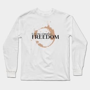 Living Simply:  Freedom Long Sleeve T-Shirt